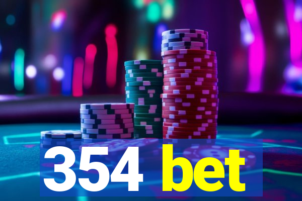 354 bet